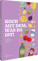 Koch mit dem, was da ist!