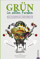 Grün in allen Farben - Das saisonale Kochbuch