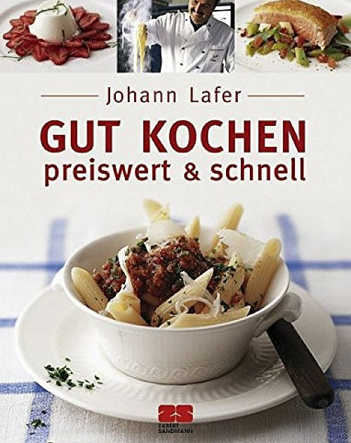 Lafer, Johann: Gut kochen - preiswert und schnell - Kochbuch-Couch.de