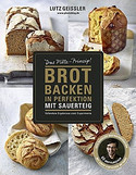 Brot backen in Perfektion mit Sauerteig