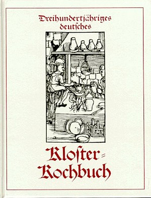 Dreihundertjähriges deutsches Klosterkochbuch