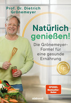 Natürlich genießen!
