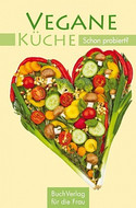 Die vegane Küche - Schon probiert?