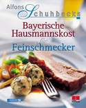 Bayerische Hausmannskost für Feinschmecker