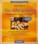 Käse selbst gemacht. Grundrezepte Schritt für Schritt