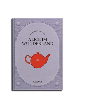 Alice im Wunderland (Kulinarische Bibliothek 2)