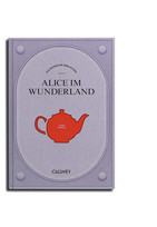 Alice im Wunderland (Kulinarische Bibliothek 2)