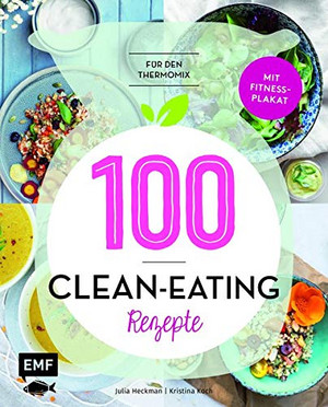 100 – Clean-Eating-Rezepte für den Thermomix