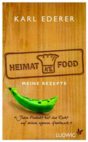Heimat-Food: Meine Rezepte