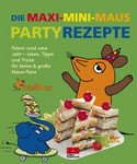 Die Maxi-Mini-Maus-Partyrezepte