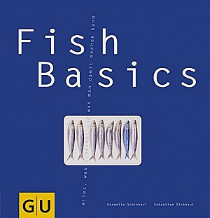 Fish Basics: Alles, was schwimmt und was man damit machen kann