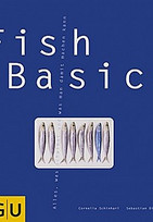 Fish Basics: Alles, was schwimmt und was man damit machen kann