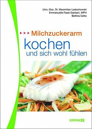 Milchzuckerarm kochen und sich wohl fühlen