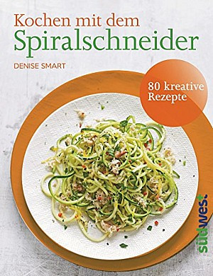 Kochen mit dem Spiralschneider 