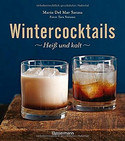 Wintercocktails heiß und kalt