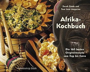 Afrika-Kochbuch. Die 160 besten Originalrezepte vom Kap bis Kairo