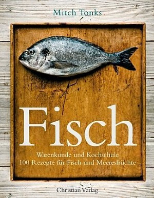 Fisch: Warenkunde und Kochschule