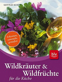 Wildkräuter & Wildfrüchte für die Küche