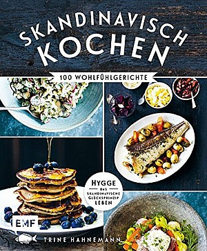 Skandinavisch kochen - 100 Wohlfühlgerichte