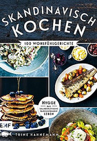 Skandinavisch kochen - 100 Wohlfühlgerichte