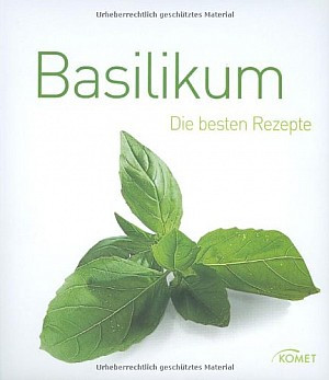Basilikum: Die besten Rezepte