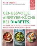 Healthy Airfryer – Genussvolle Airfryer-Küche bei Diabetes