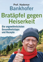 Bratäpfel gegen Heiserkeit - Die ungewöhnlichsten Gesundheitstipps und Rezepte