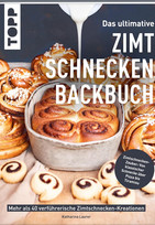 Das ultimative Zimtschnecken-Backbuch