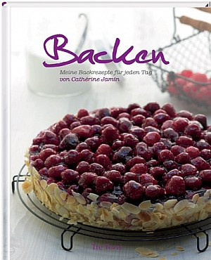 Backen: Meine Backrezepte für jeden Tag