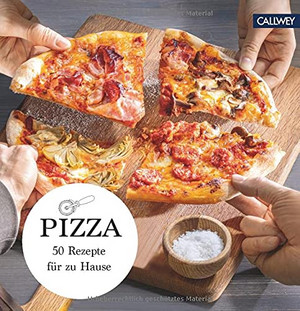 Pizza: 50 Rezepte für zu Hause