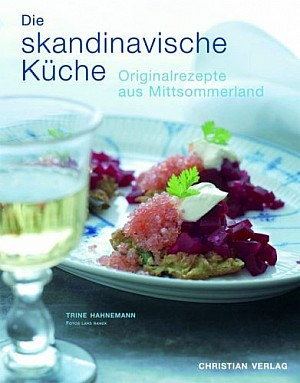 Die skandinavische Küche. Originalrezepte aus Mittsommerland