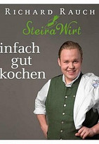 Einfach gut kochen - Der Steira Wirt in Trautmannsdorf