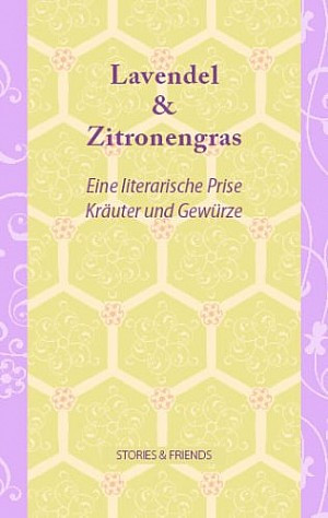 Lavendel & Zitronengras: Eine literarische Prise Kräuter und Gewürze