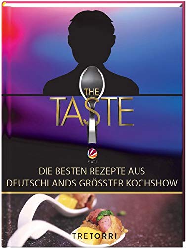 Das Siegerbuch 2015 THE TASTE 2015 Die besten Rezepte aus Deutschlands größter Kochshow 